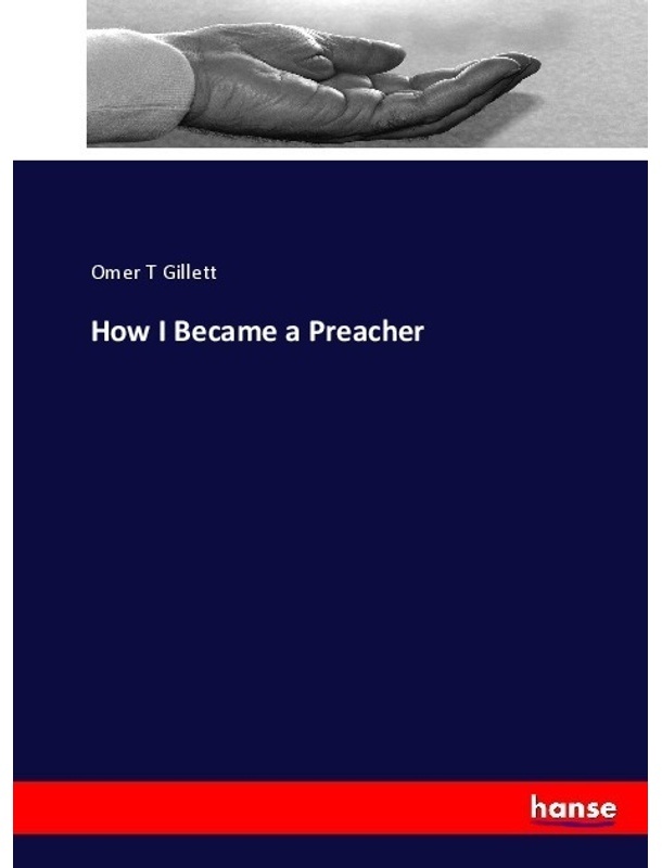 How I Became A Preacher - Omer T Gillett, Kartoniert (TB)