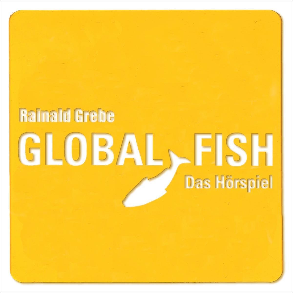 Global Fish - Rainald Grebe (Hörbuch)