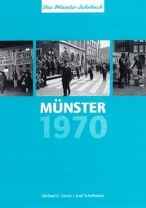 Münster 1970 - Münster Vor 50 Jahren - Michael C. Goran  Axel Schollmeier  Kartoniert (TB)