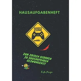 Independently published Hausaufgabenheft: Zum Zocken geboren zu Hausaufgaben gezwungen --Din A5 -- für ein Jahr mit Stundenplänen --Gamer
