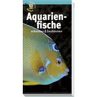 Naumann & Göbel Aquarienfische erkennen & bestimmen: Wegweiser Natur