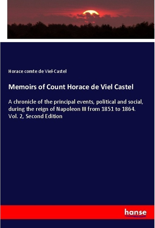 Memoirs Of Count Horace De Viel Castel - Horace de Viel-Castel  Kartoniert (TB)