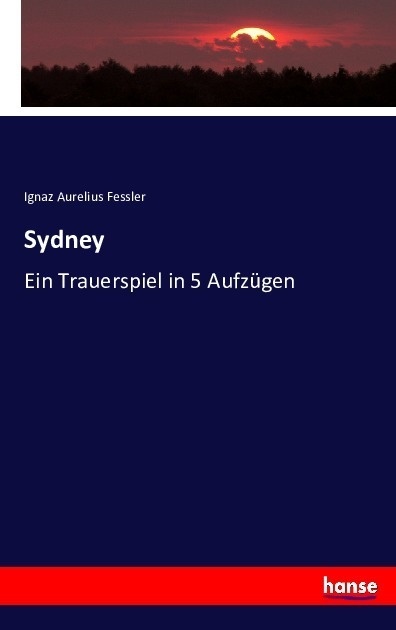 Sydney - Ignaz Aurelius Fessler  Kartoniert (TB)