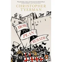 Penguin Books UK How to Plan a Crusade:
