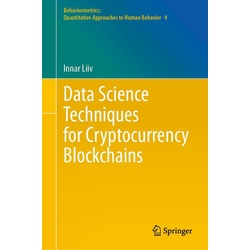 Data Science Techniques for Cryptocurrency Blockchains als eBook Download von Innar Liiv