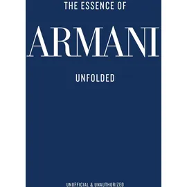 ACC Art Books The Essence of Armani: Unfolded (The Essence of, 3)