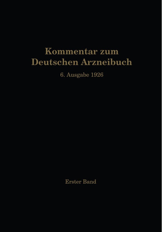 Kommentar Zum Deutschen Arzneibuch 6. Ausgabe 1926 - W. Brandt, A. Braun, R. Brieger, H. Dieterle, R. Dietzel, W. Moeser, P. N. Schürhoff, F. Stadlmay