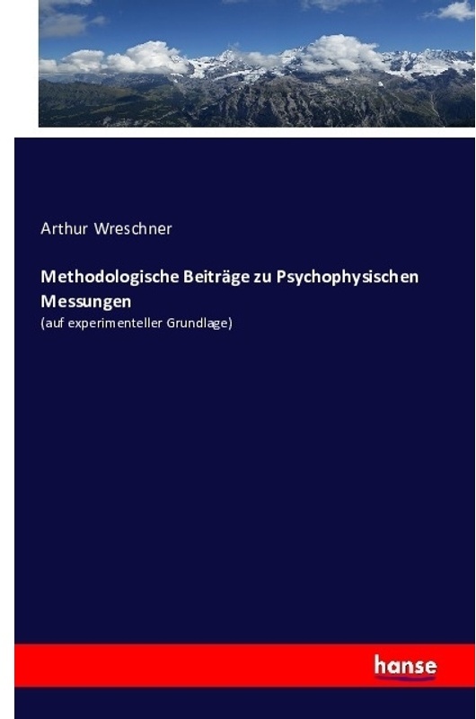 Methodologische Beiträge Zu Psychophysischen Messungen - Arthur Wreschner, Kartoniert (TB)