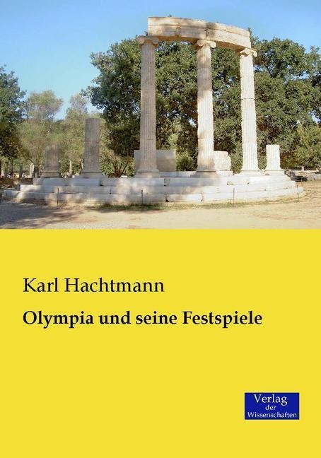 Olympia Und Seine Festspiele - Karl Hachtmann  Kartoniert (TB)