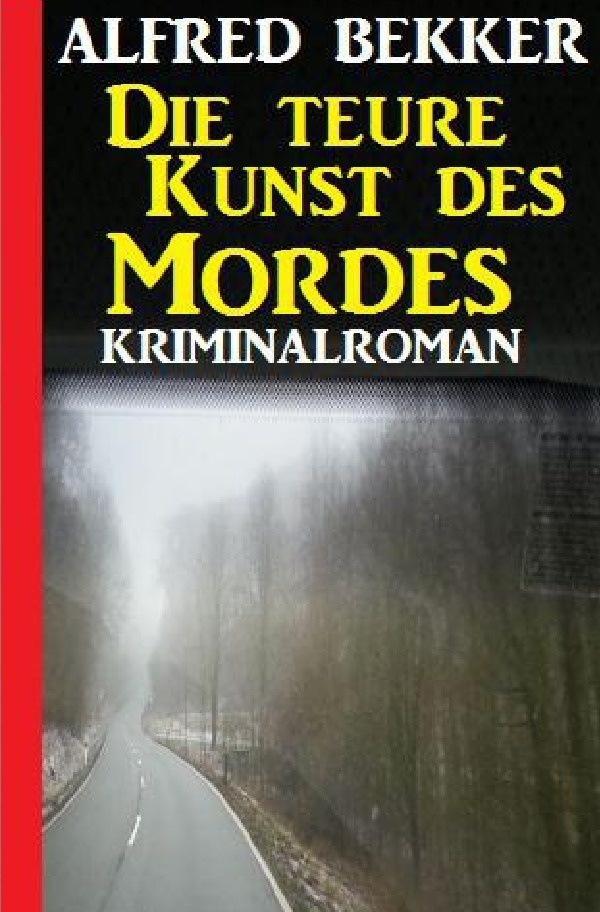 Die Teure Kunst Des Mordes: Kriminalroman - Alfred Bekker  Kartoniert (TB)