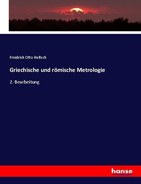 Griechische Und Römische Metrologie - Friedrich Otto Hultsch  Kartoniert (TB)