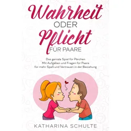 Eulogia Verlag Wahrheit oder Pflicht für Paare: Das geniale Spiel für Pärchen - Mit Aufgaben und Fragen für Paare - für mehr Spaß und Vertrauen in der Beziehung