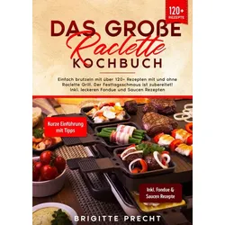 Das große Raclette Kochbuch