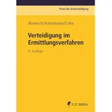 c. r. müller Verteidigung im Ermittlungsverfahren: von Jens Bosbach/ Jan Caba/ Julian Ackermann