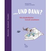 ... und dann? Wie Kinderbücher Gestalt annehmen