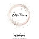 Independently published BABYPARTY GÄSTEBUCH - BABYSHOWER: Eintragealbum zur Babyparty, It's a Boy, It's a Girl Babyalbum, Erinnerungsalbum, Gästebuch für Kinder, Gender Reveal Gästebuch