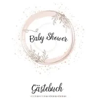Independently published BABYPARTY GÄSTEBUCH - BABYSHOWER: Eintragealbum zur Babyparty, It's a Boy, It's a Girl Babyalbum, Erinnerungsalbum, Gästebuch für Kinder, Gender Reveal Gästebuch