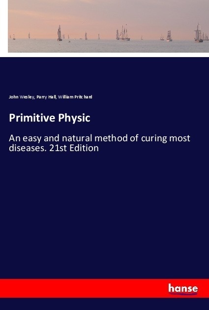Primitive Physic - John Wesley  Parry Hall  William Pritchard  Kartoniert (TB)