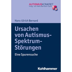 Autismus Konkret / Ursachen Von Autismus-Spektrum-Störungen - Hans-Ulrich Bernard  Kartoniert (TB)