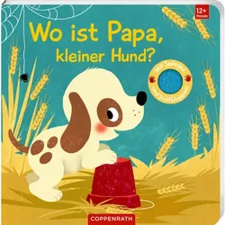 Coppenrath Wo ist Papa, kleiner Hund? (Fühlen&begreifen)