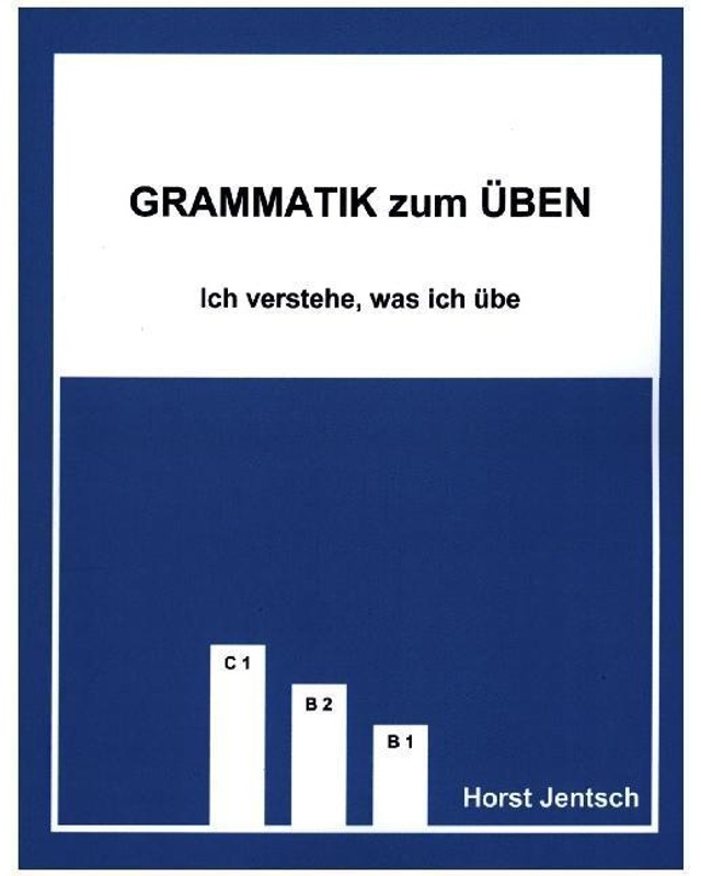 Grammatik Zum Üben / Grammatik Zum Üben B1 - C1 - Horst Jentsch  Gebunden