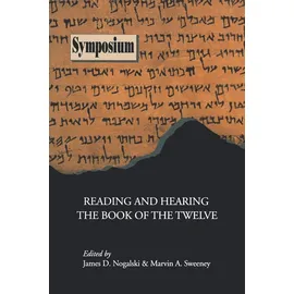 Society of Biblical Literature Reading and Hearing the Book of the Twelve