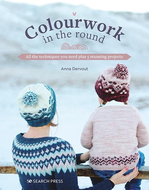 Colourwork in the Round: eBook von Anna Dervout