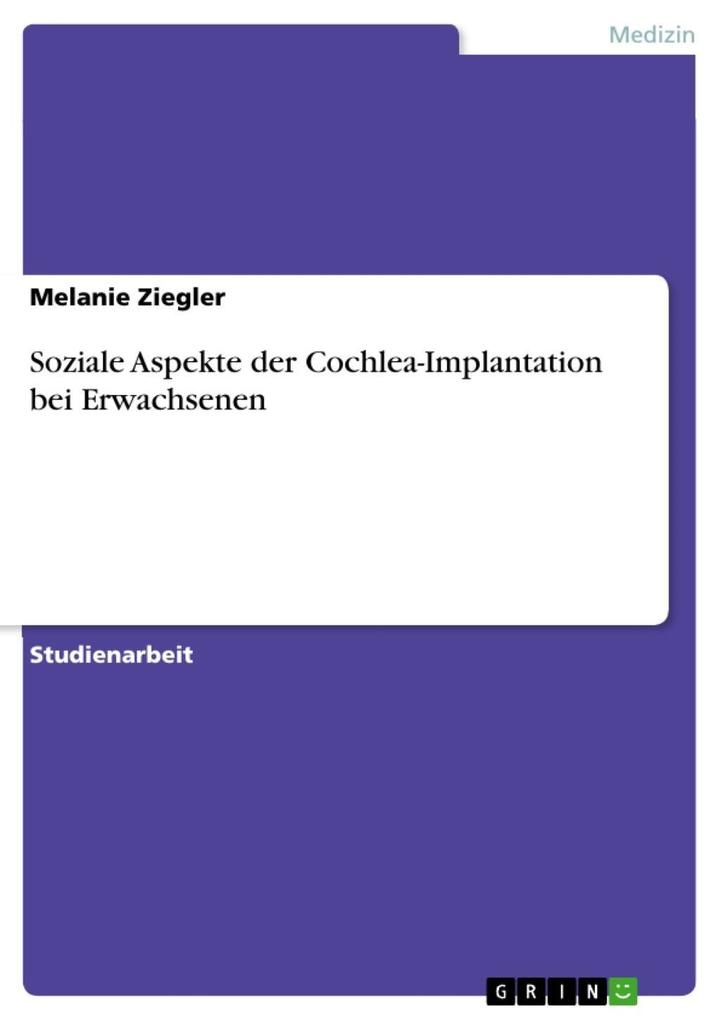 Soziale Aspekte der Cochlea-Implantation bei Erwachsenen: eBook von Melanie Ziegler