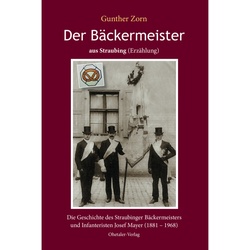 Der Bäckermeister Aus Straubing - Gunther Zorn, Gebunden