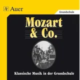 Auer Verlag i.d.AAP LW Klassische Musik in der Grundschule. Mozart & Co. Audio-CD mit Hörbeispielen