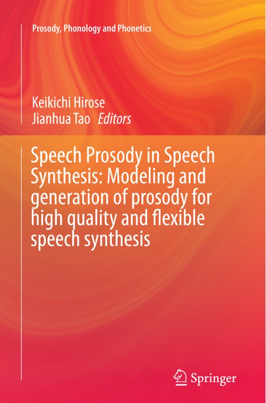 Speech Prosody In Speech Synthesis: Modeling And Generation Of Prosody For High Quality And Flexible Speech Synthesis  Kartoniert (TB)