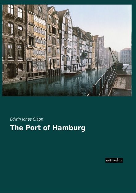 The Port Of Hamburg - Edwin Jones Clapp  Kartoniert (TB)