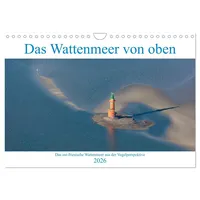 Calvendo Das Wattenmeer von oben (Wandkalender 2026 DIN A4