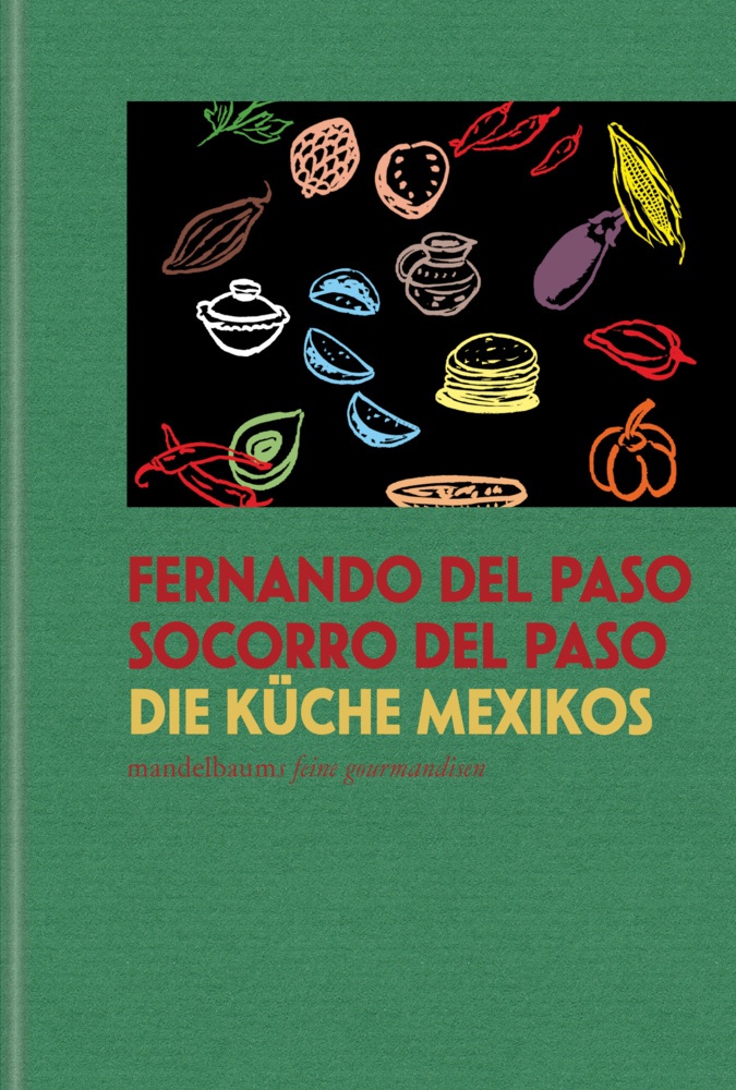 Mandelbaums Feine Gourmandisen / Die Küche Mexikos - Fernando del Paso  Socorro del Paso  Gebunden
