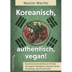 Koreanisch, authentisch, vegan! – Koreanisches Kochbuch