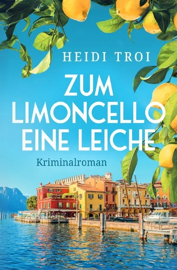 Zum Limoncello Eine Leiche - Heidi Troi  Kartoniert (TB)