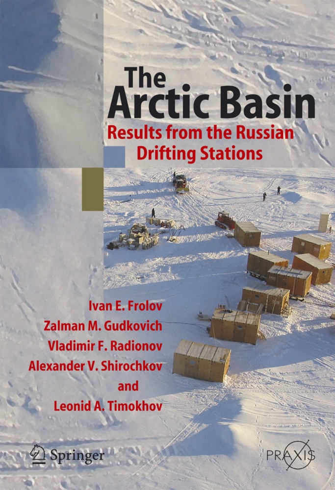 The Arctic Basin - Ivan E. Frolov  Zalman M. Gudkovich  Vladimir F. Radionov  Alexander V. Shirochkov  Leonid A. Timokhov  Kartoniert (TB)