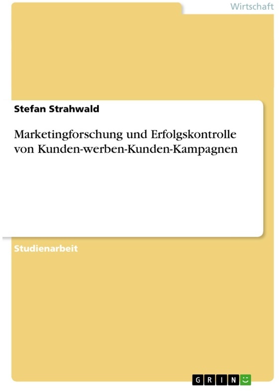 Marketingforschung Und Erfolgskontrolle Von Kunden-Werben-Kunden-Kampagnen - Stefan Strahwald  Kartoniert (TB)