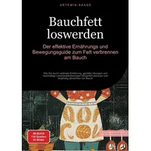 saage books Bauchfett loswerden: Der effektive Ernährungs- und Bewegungsguide zum Fett verbrennen am Bauch: Wie Sie durch optimale Ernährung, gezielte Übungen und ... abbauen und langfristig abnehmen am Bauch