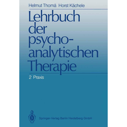 Lehrbuch der psychoanalytischen Therapie als eBook Download von Horst Kächele/ Helmut Thomä