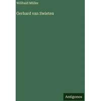 Antigonos Verlag Gerhard van Swieten von Wilibald Müller /