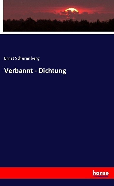 Verbannt - Dichtung - Ernst Scherenberg  Kartoniert (TB)