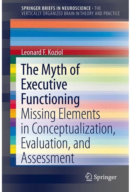 The Myth Of Executive Functioning - Leonard F. Koziol, Kartoniert (TB)