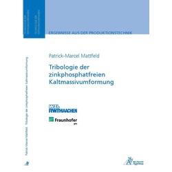 Tribologie der zinkphosphatfreien Kaltmassivumformung als eBook Download von Patrick-Marcel Mattfeld