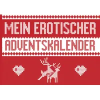 Mein erotischer Adventskalender: Für Männer, Frauen, Paare. Vorausgefüllt für ei