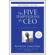 Jossey-Bass The Five Temptations of a CEO: A Leadership Fable (J-B Lencioni Series)