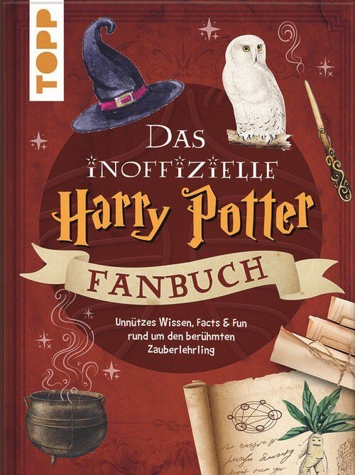 Das inoffizielle Harry-Potter-Fanbuch - Unnützes Wissen, Facts & Fun rund um den berühmten Zauberleh