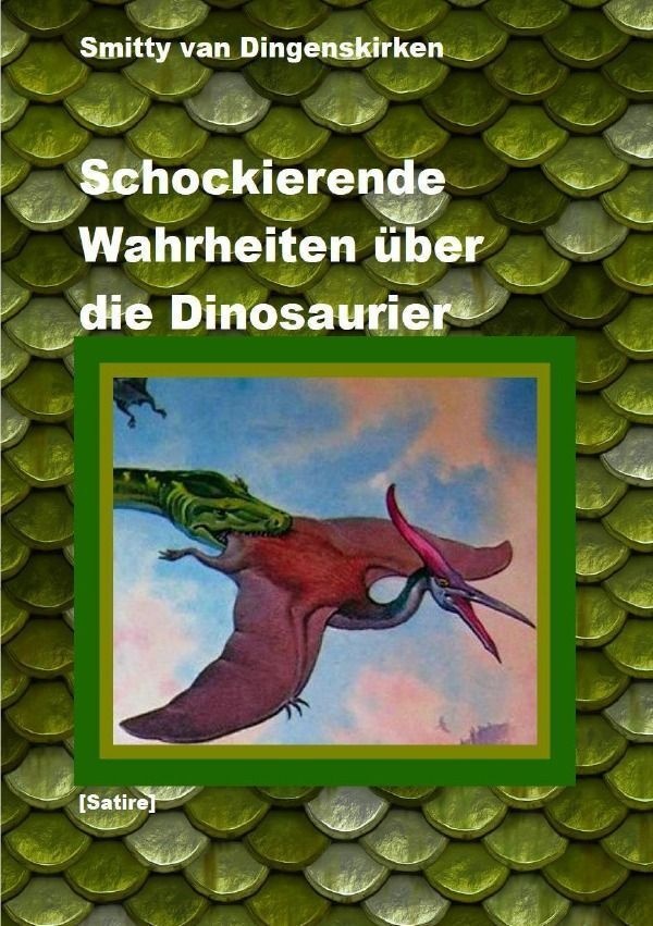 Schockierende Wahrheiten Über Die Dinosaurier - Smitty Van Dingenskirken  Kartoniert (TB)