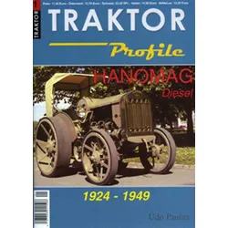 Traktor Profile - Hanomag Diesel 1924–1949 – Die kleinen und mittelschweren Mode...