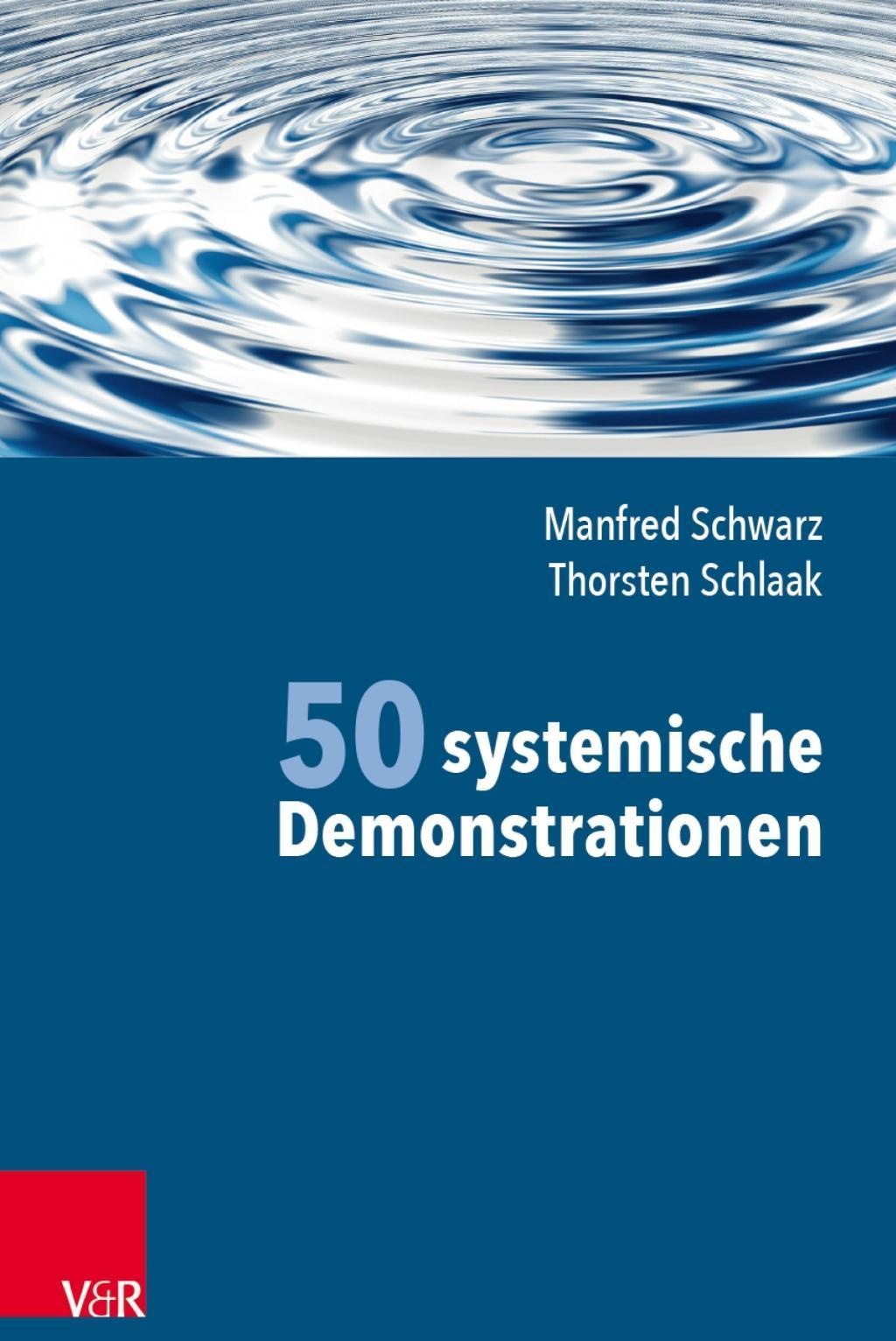 50 Systemische Demonstrationen - Manfred Schwarz  Thorsten Schlaak  Gebunden